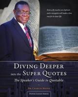 Diving Deeper into the Super Quotes: The Speaker's Guide to Quotable