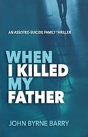 When I Killed My Father