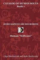 Homo Sapiens Are Bio-Robots