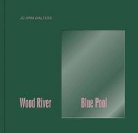 Jo Ann Walters: Wood River Blue Pool
