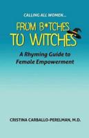 Calling All Women: From Witches to Bitches