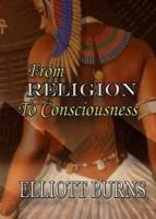 From Religion to Consciousness