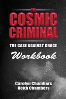 The Cosmic Criminal Workbook