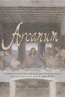 Arcanum: A critical analysis of the original 36 sermons of Jmmanuel, the man known to the world as Jesus Christ