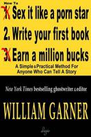 How To Write Your First Book: A Simple and Practical Method For Anyone Who Can Tell A Story