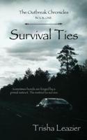 The Outbreak Chronicles, Survival Ties