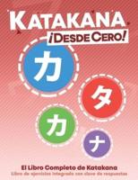 Katakana ¡Desde Cero!: The Complete Japanese Hiragana Book, with Integrated Workbook and Answer Key