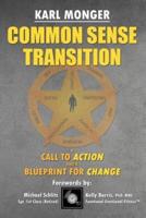 Common Sense Transition: A Call to Action and A Blueprint for Change