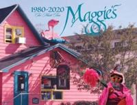 Maggie's - 1980-2020 - Too Much Fun
