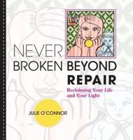 Never Broken Beyond Repair