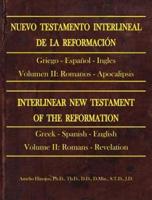 NUEVO TESTAMENTO INTERLINEAL DE LA REFORMACIÓN: INTERLINEAR NEW TESTAMENT OF THE REFORMATION : VOLUMEN II: ROMANOS TO APOCALIPSIS