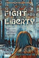 Fight for Liberty: Book Three in the Liberty Trilogy