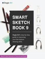 Smart Sketch Book 9: Oogie Art's step-by-step guide to rendering hair in charcoal and pastel