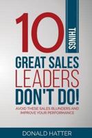 10 Things Great Sales Leaders Don't Do!