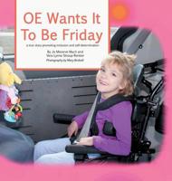OE Wants It To Be Friday: a true story of inclusion and self-determination