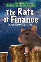 The Rats of Finance: Book 2 in the Flash Travelers Series