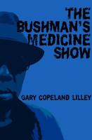 The Bushman's Medicine Show