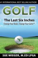 Golf - The Last Six Inches