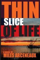 Thin Slice of Life