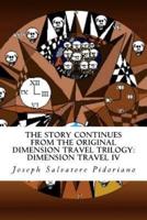 The Story Continues from the Original Dimension Travel Trilogy