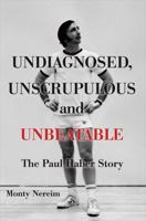 Undiagnosed, Unscrupulous and Unbeatable Volume 1