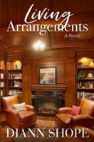 Living Arrangements: A Novel