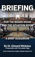 Briefing for the Boardroom and the Situation Room