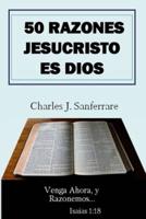 50 Razones Jesucristo Es Dios