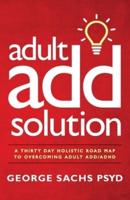 The Adult ADD Solution