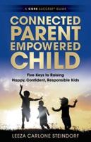 Connected Parent, Empowered Child