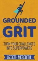 Grounded in Grit