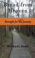 Bread from Heaven: Strength for the Journey