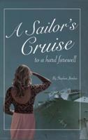 A Sailor's Cruise to a Hard Farewell