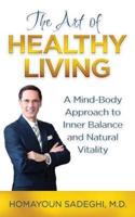 The Art of Healthy Living: A Mind-Body Approach to Inner Balance and Natural Vitality