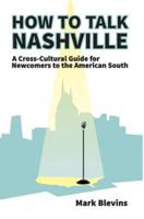 How to Talk Nashville: A Cross-Cultural Guide for Newcomers to the American South