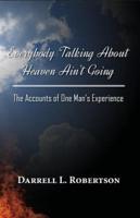 Everybody Talking About Heaven Ain't Going: The Accounts of One Man's Experience