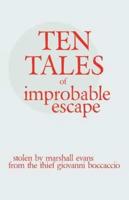 Ten Tales of Improbable Escape