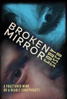 Broken Mirror: a psychological science fiction saga