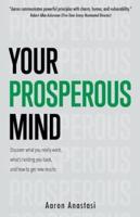 Your Prosperous Mind: Discover What You Really Want, What's Holding You Back, and How to Get New Results