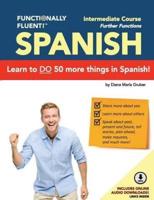 Functionally Fluent! Intermediate Spanish Course, Including Full-Color Spanish Coursebook and Audio Downloads