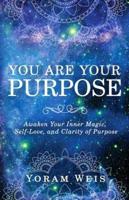 You Are Your Purpose