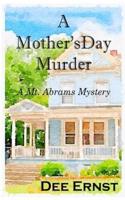 A Mother's Day Murder: A Mt. Abrams Mystery