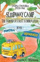 Sleepaway Camp-The Hoffman's Best Summer Ever!: Triple Trouble Plus One: Book 3