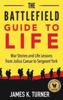 The Battlefield Guide to Life