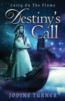 Carry on the Flame: Destiny's Call