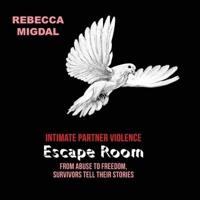 Intimate Partner Violence Escape Room: From abuse to freedom, survivors tell their stories