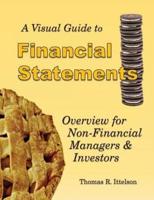 A Visual Guide to Financial Statements: Overview for Non-Financial Managers & Investors