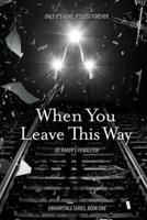 When You Leave This Way