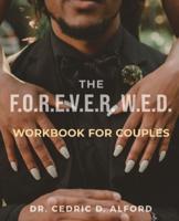 The F.O.R.E.V.E.R. W.E.D. Workbook for Couples