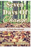 Seven Days of Change